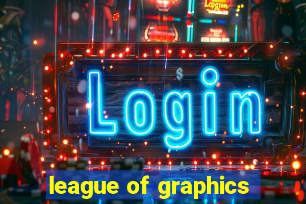 league of graphics